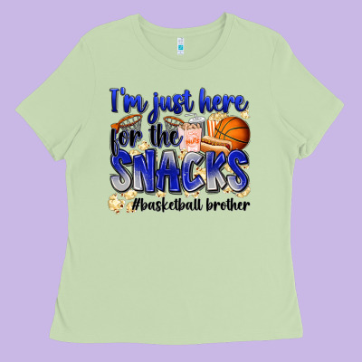 I'm Just Here For The Snacks #basketball Brother Ladies Tee Designed By Zillion Design Studio