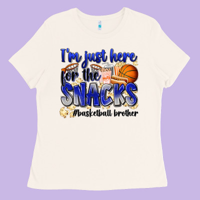 I'm Just Here For The Snacks #basketball Brother Ladies Tee Designed By Zillion Design Studio