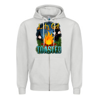 Lets Get Toasted Zipper Hoodie | Teevron