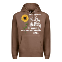 Chestnut I Will Choose To Find Joy In The Journey That God Premium Hoodie - Bettercallsaul