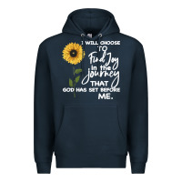 Navy I Will Choose To Find Joy In The Journey That God Premium Hoodie - Bettercallsaul