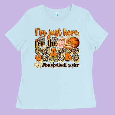 Im Just Here For The Snacks Basketball Sister Ladies Tee Designed By Zillion Design Studio