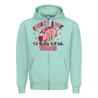 Seafoam forget love id rather fall into tacos Zipper Hoodie - MaliasSmallBusiness