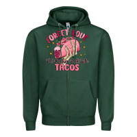 Sports Green forget love id rather fall into tacos Zipper Hoodie - MaliasSmallBusiness