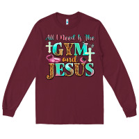 Burgundy all i need is the gym and jesus Long Sleeve Tee - JahusDesignShop