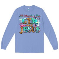 Colony Blue all i need is the gym and jesus Long Sleeve Tee - JahusDesignShop