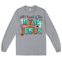 Heather Grey all i need is the gym and jesus Long Sleeve Tee - JahusDesignShop