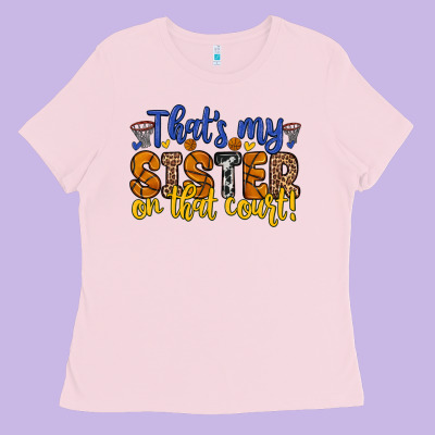 That S My Sister On That Court Ladies Tee Designed By Zillion Design Studio