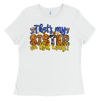 White that s my sister on that court Ladies Tee - Zillion Design Studio