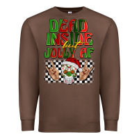 Chestnut dead inside but jolly af Premium Sweatshirt - BarkalooDesign