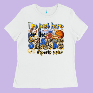 Im Just Here For The Snacks Sports Sister Ladies Tee Designed By Zillion Design Studio