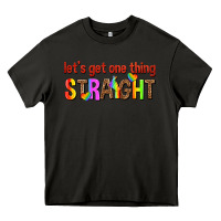 Asphalt lets get one thing straight Heavy Core Tee - texasbilliewilder