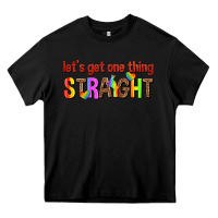 Black lets get one thing straight Heavy Core Tee - texasbilliewilder