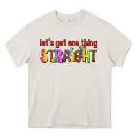 Cream lets get one thing straight Heavy Core Tee - texasbilliewilder