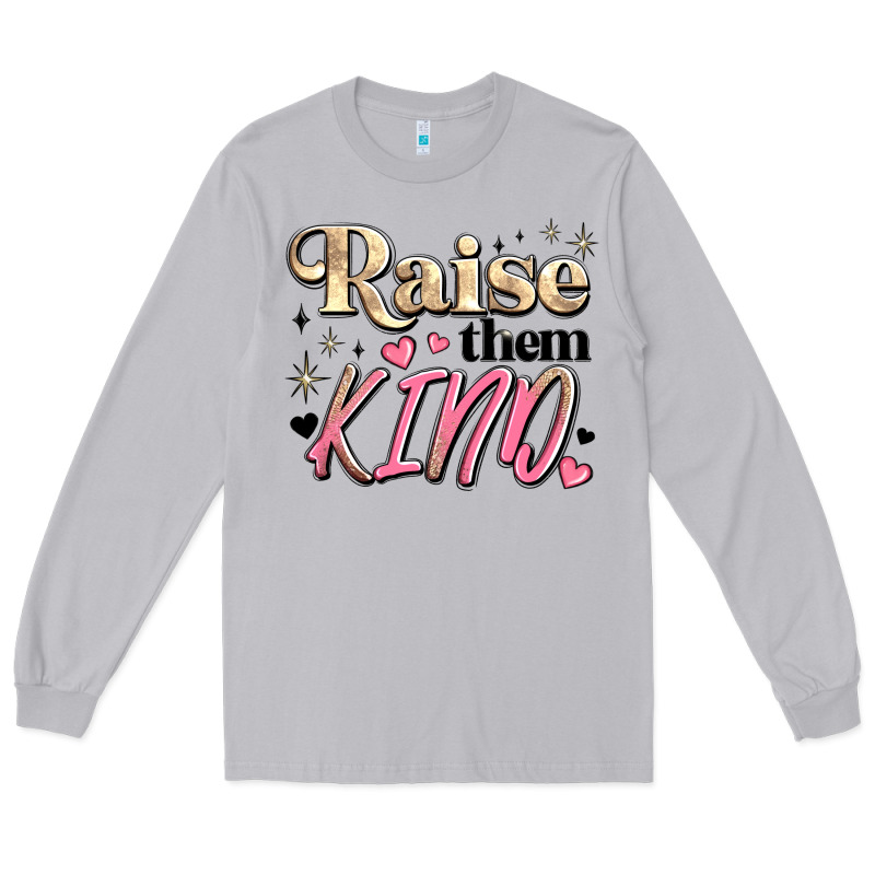 Raise Them Kind Long Sleeve Tee by JahusDesignShop | Teevron