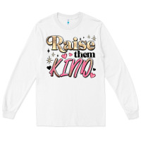 White raise them kind Long Sleeve Tee - JahusDesignShop