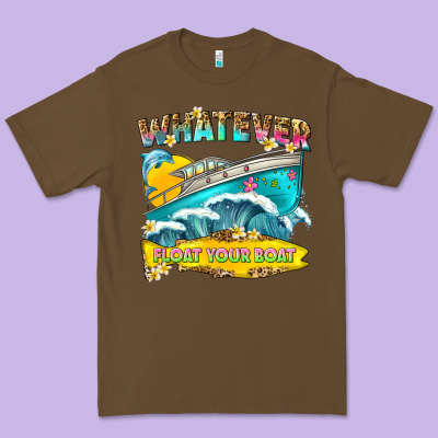 Whatever Float Your Boat Premium Tee Designed By Texasbilliewilder