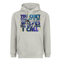 You Cant Throw Me To The Wolves They Come When I C Heavyweight Hoodie | Teevron