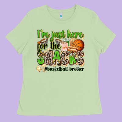 Im Just Here For The Snacks Basketball Brother Ladies Tee Designed By Zillion Design Studio