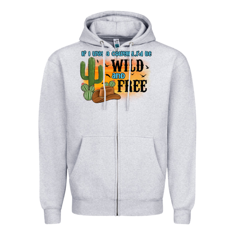 If I Was A Cowgirl I D Be Wild And Free Zipper Hoodie by MaliasSmallBusiness | Teevron