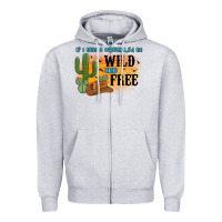Heather Grey if i was a cowgirl i d be wild and free Zipper Hoodie - MaliasSmallBusiness