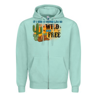 Seafoam if i was a cowgirl i d be wild and free Zipper Hoodie - MaliasSmallBusiness