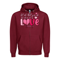 Burgundy let all that you do be done in love Zipper Hoodie - MaliasSmallBusiness