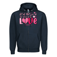 Navy let all that you do be done in love Zipper Hoodie - MaliasSmallBusiness