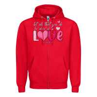 Red let all that you do be done in love Zipper Hoodie - MaliasSmallBusiness