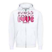 White let all that you do be done in love Zipper Hoodie - MaliasSmallBusiness
