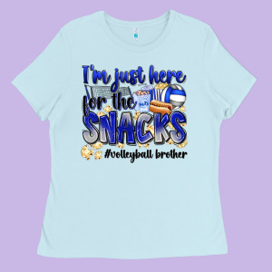 Im Just Here For The Snacks Volleyball Brother Ladies Tee Designed By Zillion Design Studio