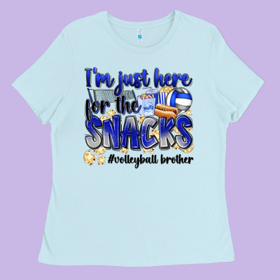 Im Just Here For The Snacks Volleyball Brother Ladies Tee Designed By Zillion Design Studio