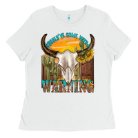 White shouldve come with a warning Ladies Tee - texasbilliewilder