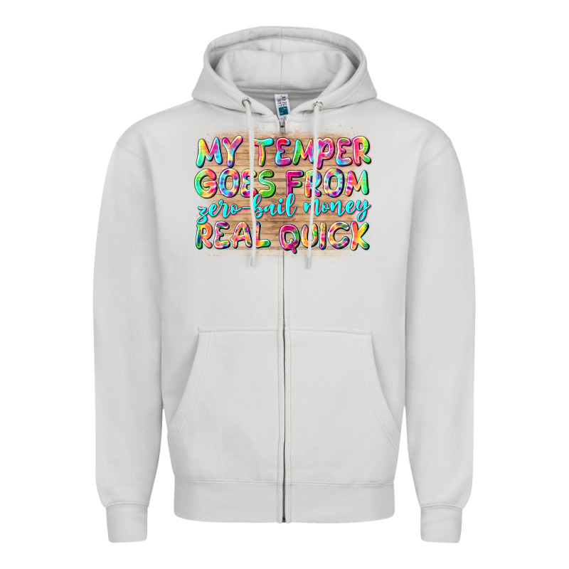 My Temper Goes From Zerobail Money Real Quick Zipper Hoodie by NancyCooperArtShop | Teevron