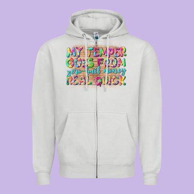 My Temper Goes From Zerobail Money Real Quick Zipper Hoodie Designed By Nancycooperartshop