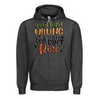 Charcoal Heather good lord willing and the creek dont rise Zipper Hoodie - MaliasSmallBusiness