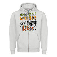 Dove Grey good lord willing and the creek dont rise Zipper Hoodie - MaliasSmallBusiness