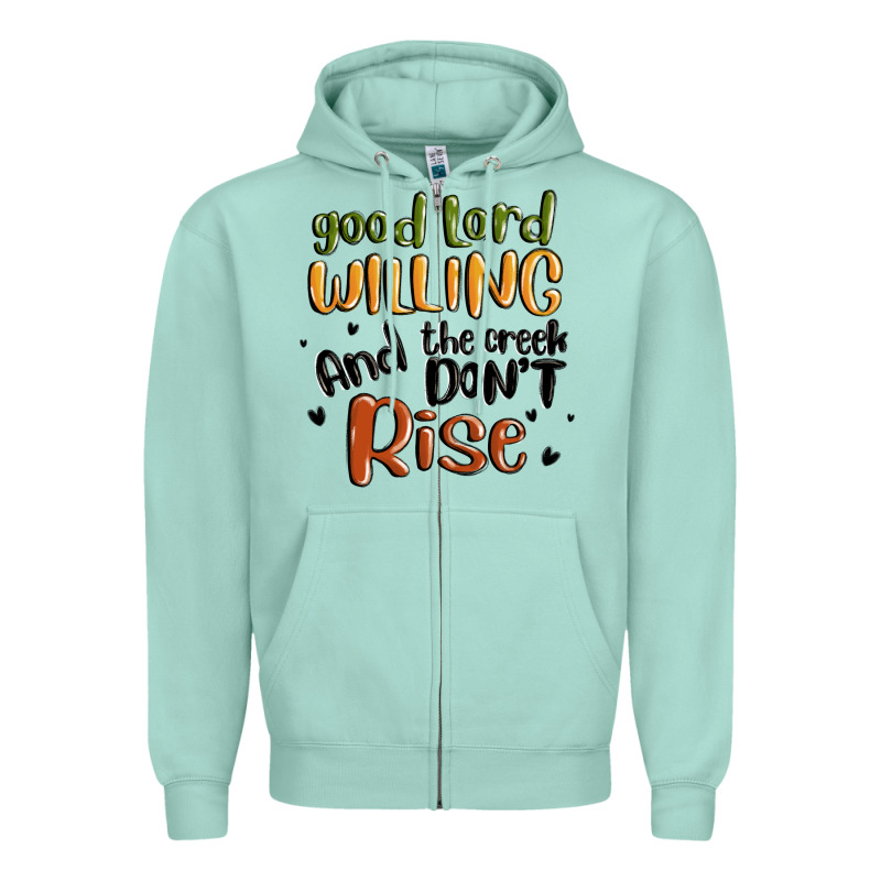 Good Lord Willing And The Creek Dont Rise Zipper Hoodie by MaliasSmallBusiness | Teevron