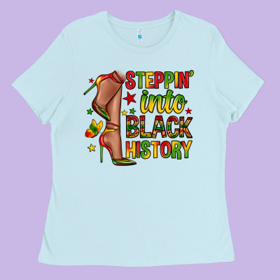 Steppin Into Black History Ladies Tee Designed By Zillion Design Studio