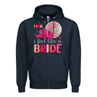 Navy man i feel like a bride Zipper Hoodie - MaliasSmallBusiness