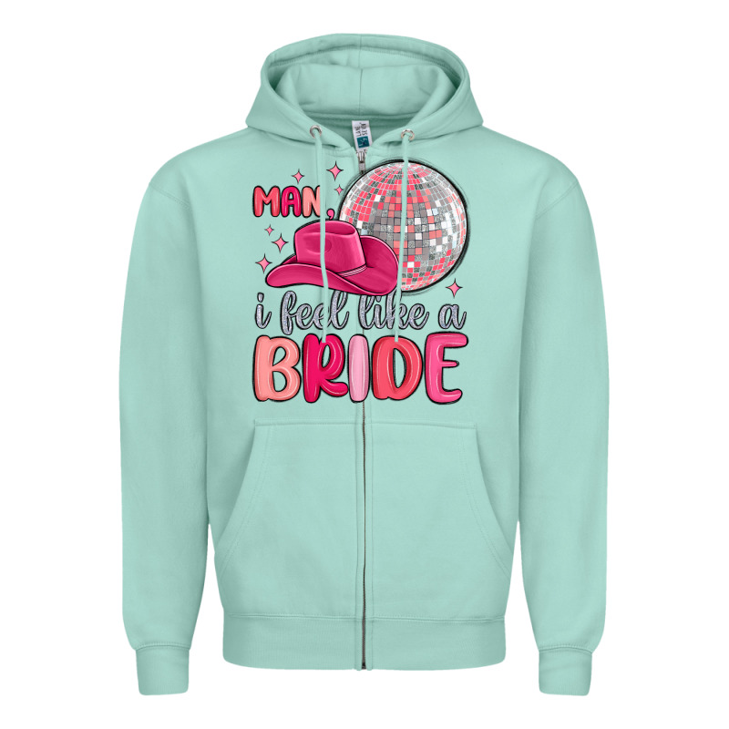 Man I Feel Like A Bride Zipper Hoodie by MaliasSmallBusiness | Teevron