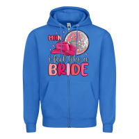 True Royal man i feel like a bride Zipper Hoodie - MaliasSmallBusiness