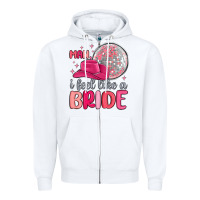 White man i feel like a bride Zipper Hoodie - MaliasSmallBusiness