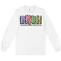White bruh the woman formerly known as mom Long Sleeve Tee - JahusDesignShop