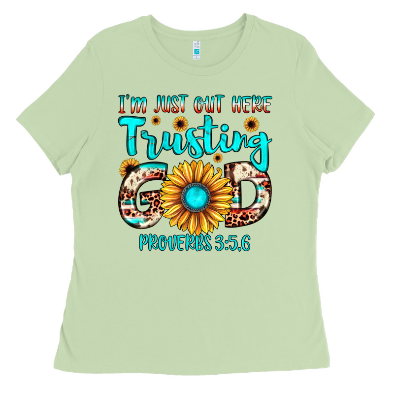I M Just Out Here Trusting God Proverbs 3 5,6 Ladies Tee by JahusDesignShop | Teevron