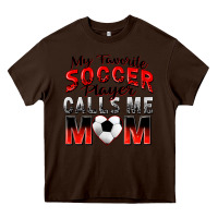 Chocolate Brown my favorite soccer player calls me mom Heavy Core Tee - Zillion Design Studio