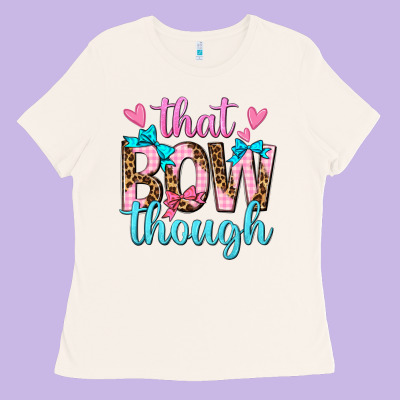 Ladies Tee that bow though