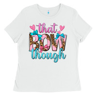 White that bow though Ladies Tee - texasbilliewilder