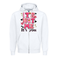 White it's not me it's you Zipper Hoodie - MaliasSmallBusiness