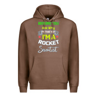 Chestnut Rocket Scientist Why I m Hot Gift Premium Hoodie - Bettercallsaul